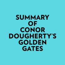 Summary of Conor Dougherty's Golden Gates