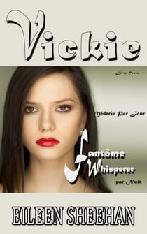Vickie: Médecin par Jour. Fantôme Whisperer par Nuit