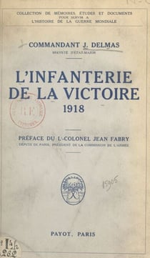 L'infanterie de la victoire 1918 - Avec le XXe Corps sur les Monts de Flandres, la Marne, la Montagne de Reims, la Vesle, la ligne Hunding