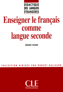 Enseigner le francais comme langue seconde - collection didactique