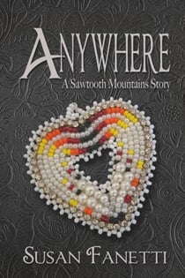 Anywhere - Sawtooth Mountains Stories, #3