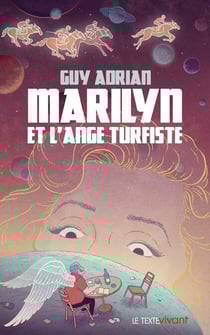 Marilyn et l'ange turfiste - Roman d'anticipation