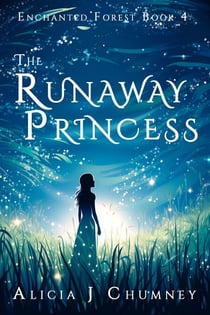 The Runaway Princess - The Enchanted Forest, #4