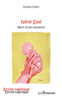 Néné Salé - Récit d'une naissance