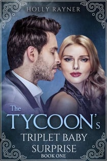 The Tycoon's Triplet Baby Surprise - The Tycoon's Triplet Baby Surprise, #1