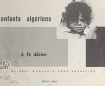 Enfants algériens à la dérive - Les maisons d'enfants pour orphelins