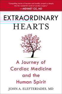 Extraordinary Hearts - A Journey of Cardiac Medicine and the Human Spirit
