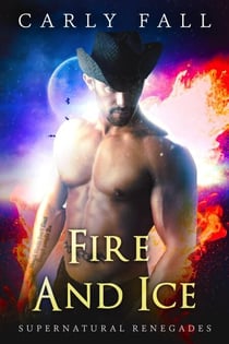 Fire and Ice - Supernatural Renegades, #5