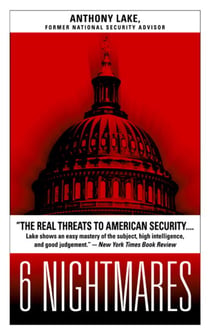 6 Nightmares - Real Threats in a Dangerous World and How America Can Meet Them