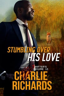 Stumbling Over His Love - Shifter's Regime, #13