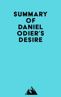 Summary of Daniel Odier's Desire