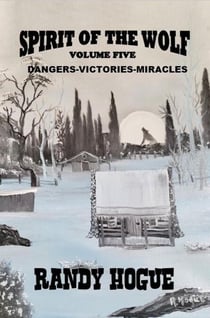 Spirit of the Wolf - Dangers-Victories-Miracles - Spirit of the Wolf, #5
