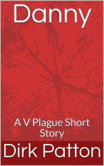 Danny - A V Plague Short Story