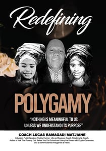 Redefining Polygamy - “Nothing is Meaningful to us Unless we Understand its Purpose”