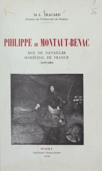 Philippe de Montaut-Bénac - Duc de Navailles, maréchal de France (1619-1684)