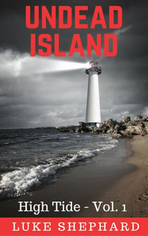Undead Island (High Tide - Vol. 1) - Undead Island, #1