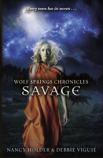 Wolf Springs Chronicles: Savage - Book 3