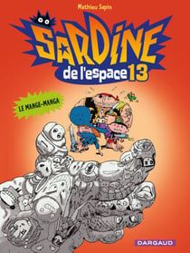 Sardine de l'espace - Tome 13 - Le mange-manga