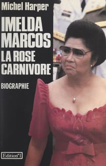 Imelda Marcos - La rose carnivore