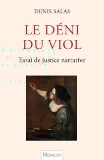 Le déni du viol - Essai de justice narrative