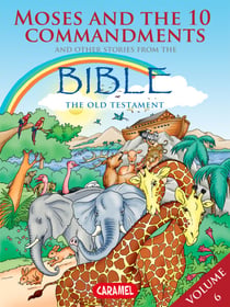 Moses, the Ten Commandments and Other Stories From the Bible - The Old Testament
