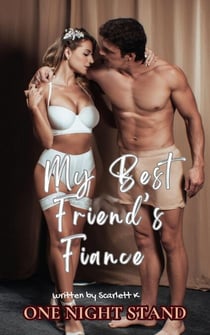 My Best Friend’s Fiance (One Night Stand) - One Night Stand