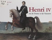 Henri IV - Roi de France et de Navarre