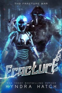 Fracture - The Fracture War, #1