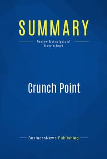 Summary: Crunch Point - Review and Analysis of Tracy's Book
