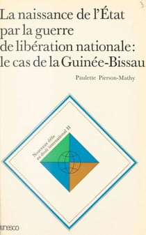 La Naissance de l'État par la guerre de libération nationale - Le Cas de la Guinée-Bissau