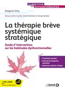 La thérapie brève systémique stratégique - Guide d'intervention sur les habitudes dysfonctionnelles