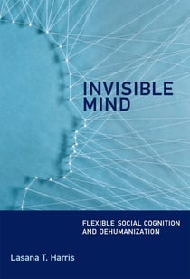 Invisible Mind - Flexible Social Cognition and Dehumanization