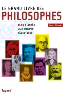 Le Grand Livre des philosophes - Clefs d'accès aux oeuvres classiques