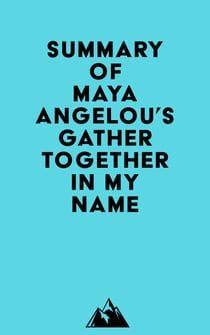 Summary of Maya Angelou's Gather Together in My Name