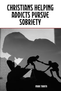 Christians Helping Addicts Pursue Sobriety