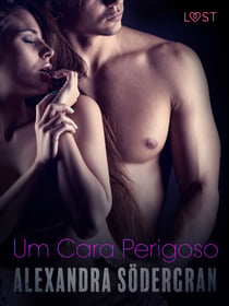 Um Cara Perigoso — Conto Erótico