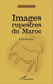 Images rupestres du Maroc - Etude thématique