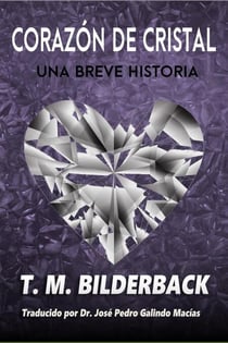 Corazón De Cristal - Una Breve Historia - Colonel Abernathy's Tales, #2