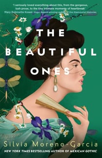The Beautiful Ones - a magical romance from the bestselling author of Mexican Gothic