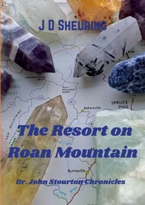 The Resort on Roan Mountain - Dr. John Stouton Chronicles