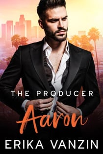 The Producer: Aaron - Los Angeles Billionaires, #1