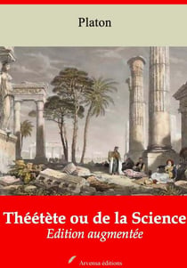 Théétète ou de la Science – suivi d'annexes - Nouvelle édition 2019