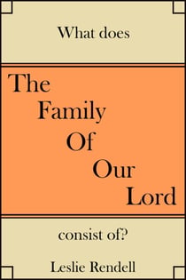 The Family Of Our Lord - Bible Studies, #29