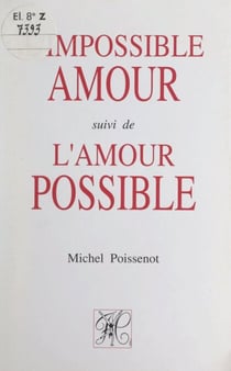 L'impossible amour - Suivi de L'amour possible