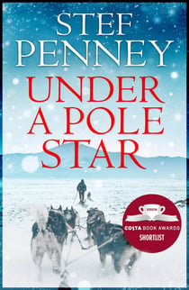 Under a Pole Star - Shortlisted for the 2017 Costa Novel Award