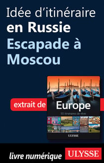 Idée d'itinéraire en Russie - Escapade à Moscou