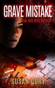 Grave Mistake - An Iris Reid Mystery