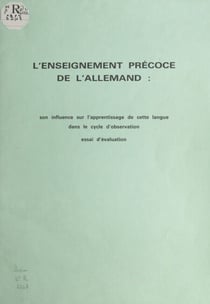 L'enseignement précoce de l'Allemand : son influence sur l'apprentissage de cette langue dans le cycle d'observation