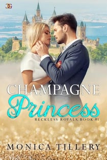 Champagne Princess - Reckless Royals, #1