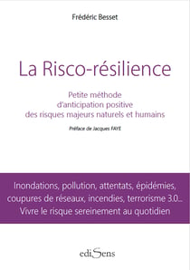 La Risco-Résilience : Petite méthode d'anticipation positive des risques majeurs naturels et humains